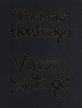 Thomas Houseago - Vision Paintings.