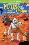 Renaud Marhic - Les lutins urbains Tome 4 : Le péril Groumf.