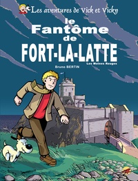 Bruno Bertin - Les aventures de Vick et Vicky Tome 13 : Le fantôme de Fort-la-latte ; Les moines rouges.