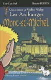 Eve-Lyn Sol et Bruno Bertin - Une aventure extraordinaire de Vick et Vicky  : Les Archanges du Mont-Saint-Michel.