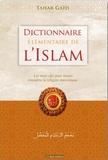 Tahar Gaïd - Dictionnaire élémentaire de l'islam - Les mots-clés pour mieux connaître la religion musulmane.