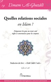 Abû-Hâmid Al-Ghazâlî - Quelles relations sociales en Islam ? - Fréquenter les gens ou rester seul, règles et convenances pour les croyants.