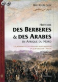  Ibn Khaldûn - Histoire des Berbères et des Arabes en Afrique du Nord - Les royaumes et les dynasties musulmanes du 1er au 8e siècle de l'Hégire.