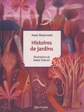 Anne Marchand et Anna Forlati - Histoires de jardins.