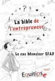 Joseph Machiah - La bible de l'entrepreneur Monsieur SFAD : cas numéro 11/12.