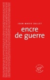 Jean-Marie Dallet - Encre de guerre.