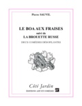 Pierre Sauvil - Côté Jardin  : Le Boa aux fraises suivi de La brouette russe.