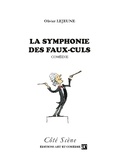 Olivier Lejeune - Côté Scène  : La symphonie des faux-culs.