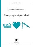 Jean-Claude Martineau - Un sympathique idiot.