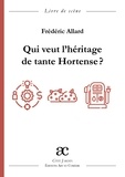 Frédéric Allard - Qui veut l'héritage de tante Hortense ?.