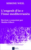 Simone Weil et Matiàs Gibert - L'engenh d'òc e l'òme mediterranèu.