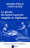 Henri-Émile Chevalier - Le pirate du Saint-Laurent - Angèle et Alphonse.