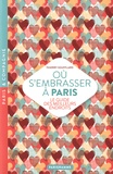 Thierry Soufflard - Où s'embrasser à Paris - Le guide des meilleurs endroits.