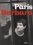 Gilles Schlesser - Le Paris de Barbara - De l'écluse à Pantin, dans la lumière de la chanteuse de minuit.