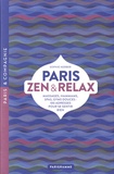 Sophie Herber - Paris zen et relax - Massages, hammams, spas, gyms douces : 100 adresses pour se sentir bien.