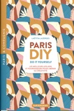 Laëtitia Lazergues - Paris DIY (Do it yourself) - Les meilleures ateliers et fournisseurs pour libérer sa créativité.