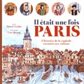 Pascal Varejka et Lise Herzog - Il était une fois Paris - L'histoire de la capitale racontée aux enfants.