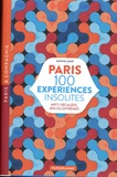 Sophie Lemp - Paris 100 expériences insolites - Arty, décalées, zen ou extrêmes.