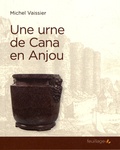 Michel Vaissier - Une urne de Cana en Anjou.