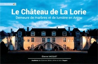 Etienne Vacquet - Le château de la Lorie - Demeure de marbres et de lumière en Anjou.