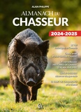 Alain Philippe - Almanach du chasseur 2024-2025.