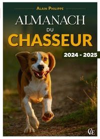 Alain Philippe - Almanach du chasseur 2024-2025.