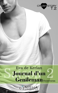 Eva de Kerlan - Journal d'un gentleman Sweetness - Saison 2 tome 2 C'est toi que je veux.
