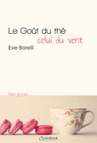 Eve Borelli - Le goût du thé, celui du vent.
