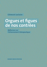 Clément Leclaire - Orgues et figues de nos contrées.