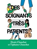 Tiphaine Chauchat et Denis Chauchat - Des soignants très patients.