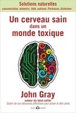 John Gray - Un cerveau sain dans un monde toxique.