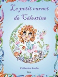 Catherine Ruelle et Patricia Compagny - Le carnet de Célestine.