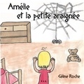 Céline Roche - Amélie et la petite araignée.
