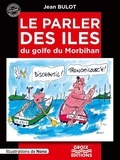 Jean Bulot et  Nono - Le parler des îles du Golfe du Morbihan.