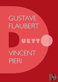 Vincent Pieri - Gustave Flaubert - Duetto.