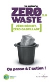  Zero Waste France - Le scénario Zero Waste 2.0 - Zéro déchet, zéro gaspillage, on passe à l'action !.
