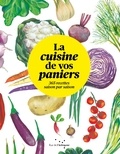 Joyce Briand et Laurence de Cabarrus - La cuisine de vos paniers - 365 recettes saison par saison.