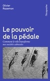 Olivier Razemon - Le pouvoir de la pédale - Comments le vélo transforme nos sociétés cabossées.