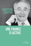 Christian Sautter - Une France si active.