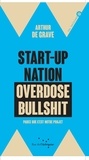 Arthur de Grave - Start-up nation, overdose bullshit - Parce que c'est notre projet.