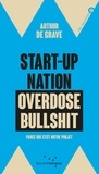 Arthur de Grave - Start-up nation, overdose bullshit - Parce que c'est notre projet.