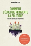 Jean Haëntjens - Comment l'écologie réinvente la politique - Pour une économie des satisfactions.