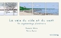 Kenneth White et Patrice Reytier - La voie du vide et du vent - Un vagabondage planétaire.