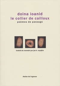 Doina Ioanid - Le collier de cailloux - Poèmes de passage.