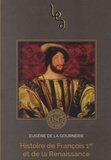 Eugène de La Gournerie - Histoire de François Ier et de la Renaissance.