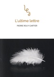 Pierre Rouy-Cartier - L'ultime lettre.