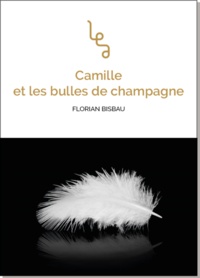 Florian Bisbau - Camille et les bulles de champagne.