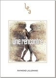 Raymond Lallemand - Une rencontre.