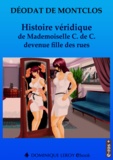 Déodat de Montclos et Chairminator Chairminator - Histoire véridique de Mademoiselle C. de C. devenue fille des rues.