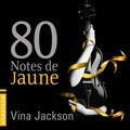 Vina Jackson et Angéla Morelli - 80 Notes de jaune.